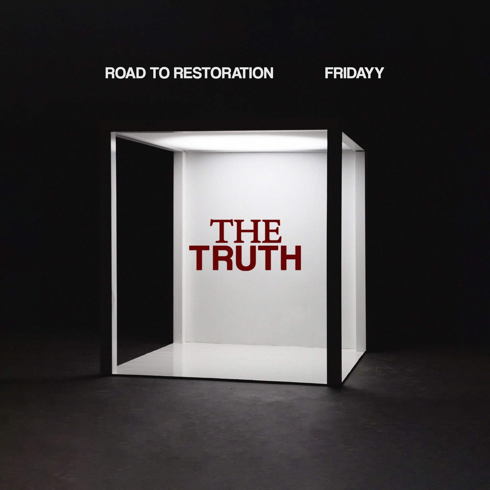 Road to Restoration, Fridayy — The Truth