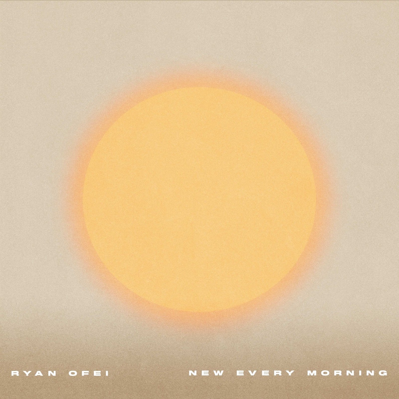Ryan Ofei — New Every Morning